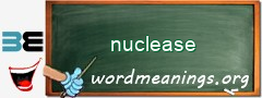 WordMeaning blackboard for nuclease